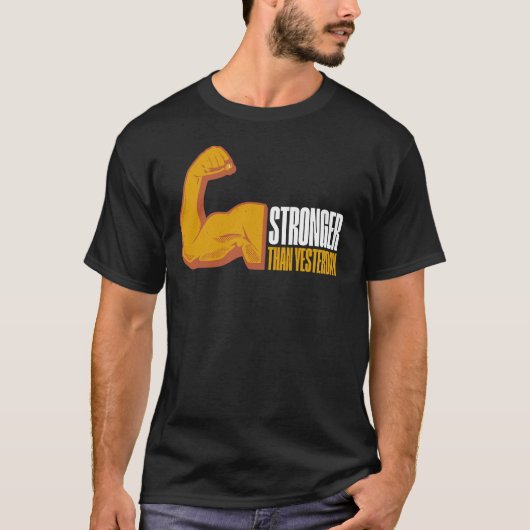 Stronger Than Yesteday Men's Fitness T-Shirt Tシャツ (正面)