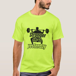 Stronger Than Yesterday Weightlifting Gym Motivati Tシャツ