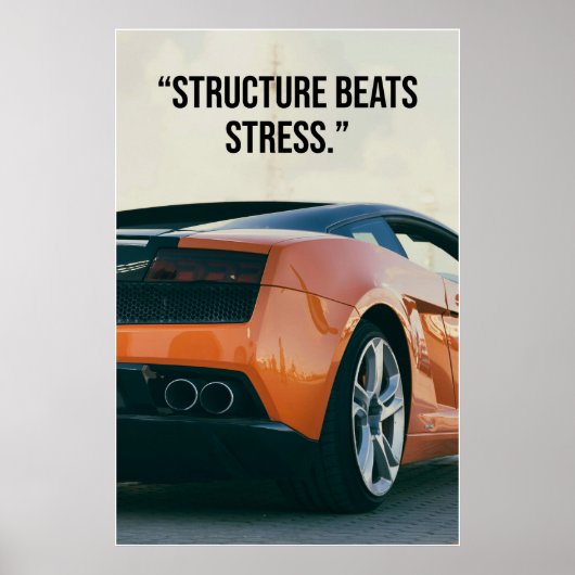 Structure Beats Stress Car Quote Poster ポスター (正面)