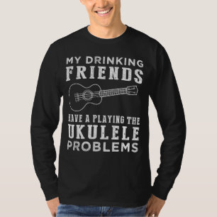 Strum & Sips:私の飲む友達と彼らのウクレル Tシャツ
