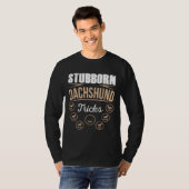 Stubborn Dachshund Tricks     Tシャツ (正面フル)