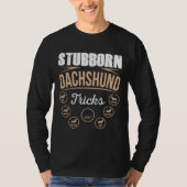 Stubborn Dachshund Tricks     Tシャツ (正面)