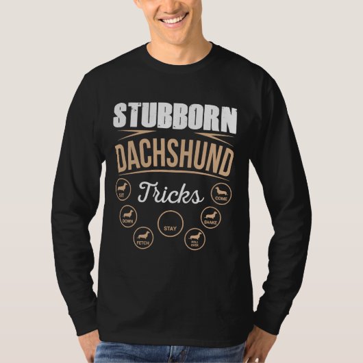 Stubborn Dachshund Tricks     Tシャツ (正面)