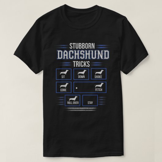 Stubborn Dachshund Tricks T-shirt Tシャツ (デザイン正面)