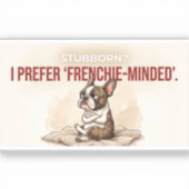 Stubborn Frenchie Minded Funny Dog Mom Gift シール (正面)