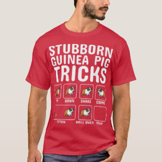 Stubborn Guinea Pig Tricks Pet  Tシャツ