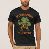  Stubborn Resistor - Motivational Frog Gym Tee Tシャツ (正面)