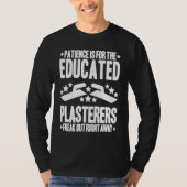 Stuccoer Patience Plasterer Tシャツ (正面)
