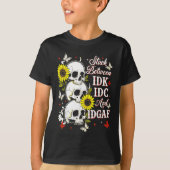 Stuck Between Idk, I And Idgaf Sunflower Skull Sar Tシャツ (正面)