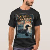 Stud Canadian Wolf Bird Funny Loon Humor  Tシャツ (正面)