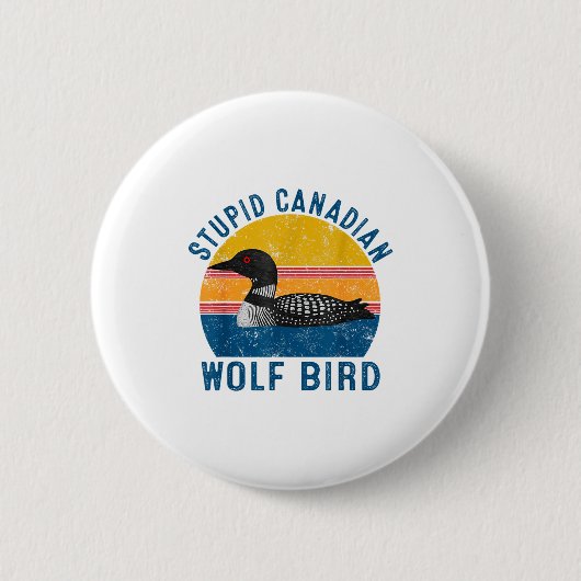 Stud Canadian Wolf Funny Loon Bird Humor Quote 缶バッジ (正面)