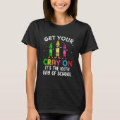 Student Get your Cray on It's The 100th Day of Sch Tシャツ (正面)