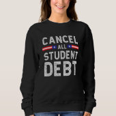 Student Loan Forgiveness Recipient  Cancel Student スウェットシャツ (正面)