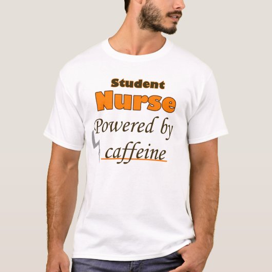Student Nurse Powered by caffeine Tシャツ (正面)