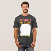 Student Signature Bruh Its My Last Day Of School S Tシャツ (正面フル)