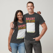 Student Signature Bruh Its My Last Day Of School S Tシャツ (ユニセックス)