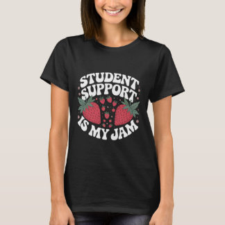 Student Support is My Jam School para SST Team Str Tシャツ