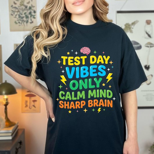 Student Test Day Calm Mind Sharp Brain Focus Motiv Tシャツ
