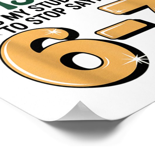 Students Saying 6-7 67 Six Seven Funny Teacher Chr ポスター (角)