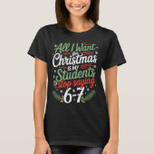 Students Saying 6-7 67 Six Seven Funny Teacher Chr Tシャツ (正面)