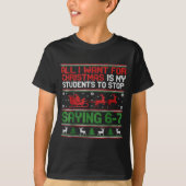 Students Saying 6-7 67 Six Seven Funny Teacher Chr Tシャツ (正面)