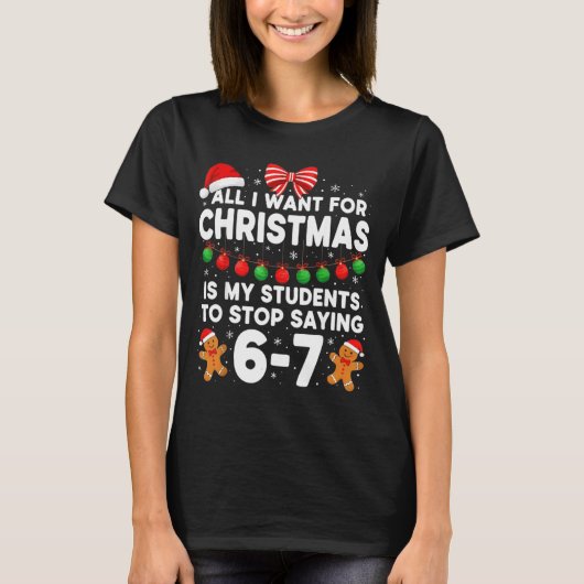 Students Saying 6-7 67 Six Seven Funny Teacher Chr Tシャツ (正面)