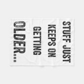 Stuff Just Keeps On Getting Older Funny Quote  フリースブランケット (正面(横))