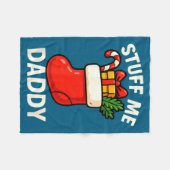 Stuff Me Daddy Christmas Stocking Naughty Christma フリースブランケット (正面(横))