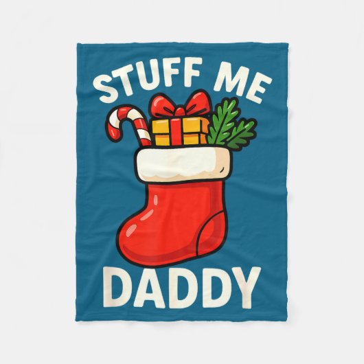 Stuff Me Daddy Christmas Stocking Naughty Christma フリースブランケット (正面)