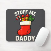Stuff Me Daddy Christmas Stocking Naughty Christma マウスパッド (マウス)