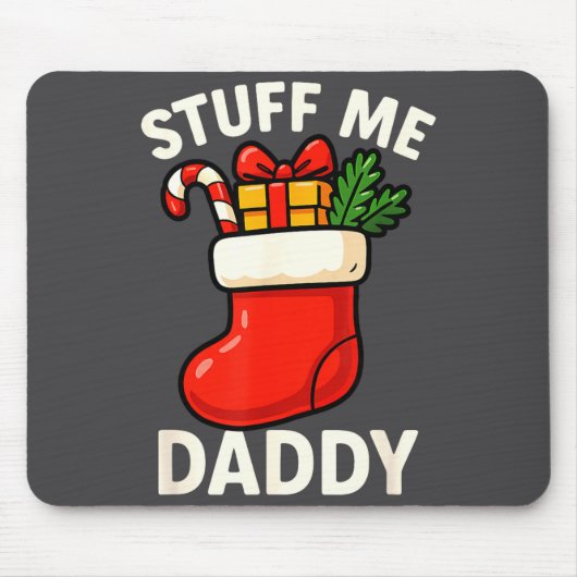 Stuff Me Daddy Christmas Stocking Naughty Christma マウスパッド (正面)