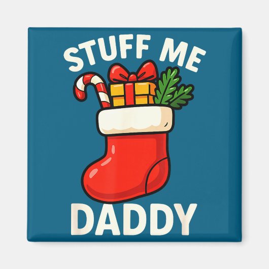 Stuff Me Daddy Christmas Stocking Naughty Christma マグネット (正面)