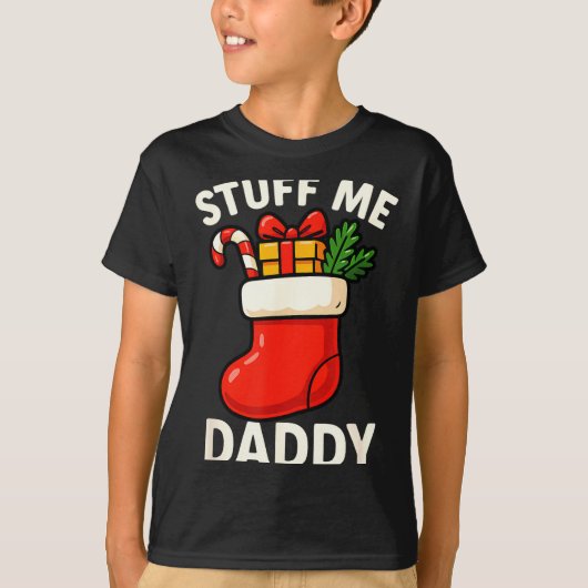 Stuff Me Daddy Christmas Stocking Naughty Christma Tシャツ (正面)