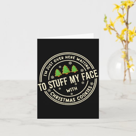 Stuff My Face With Christmas Cookies Inappropriate カード (黄色い花)