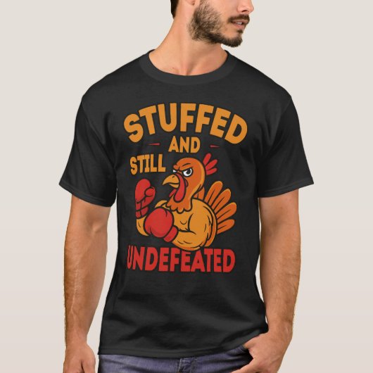 Stuffed and Still Undefeated Funny Thanksgiving Tシャツ (正面)