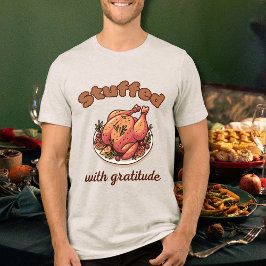 Stuffed with Gratitude Funny Thanksgiving Turkey トライブレンドＴシャツ