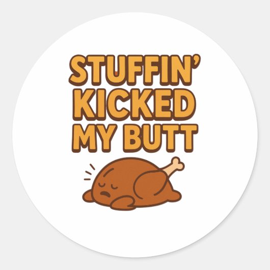 Stuffin’ Kicked My Butt Sticker ラウンドシール (正面)