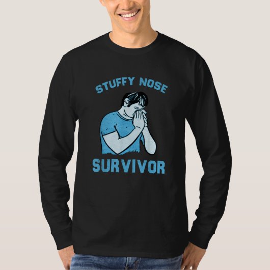 Stuffy Nose Survivor  Man Women 9 Tシャツ (正面)