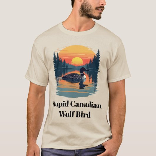 Stupid Canadian Wolf Bird Funny Canada Gift Loon Tシャツ (正面)