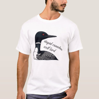 Stupid Canadian Wolf Bird | Funny Canada Meme Tシャツ