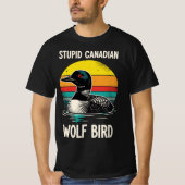 Stupid Canadian Wolf Bird | Funny Retro Loon Birdw Tシャツ (正面)