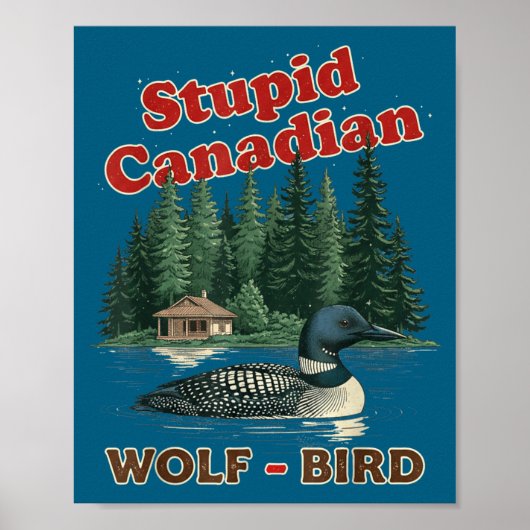 Stupid canadian wolf bird heated loon hockey meme  ポスター (正面)