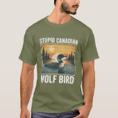 Stupid Canadian Wolf Bird Sarcastic Animal  Tシャツ (正面)