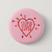 Stupid Cupid Heart With Arrows Funny Sarcastic 缶バッジ (正面)
