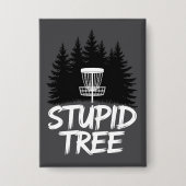 Stupid Tree Disc Golf Funny Frisbee Golf Golfer 缶バッジ (正面)