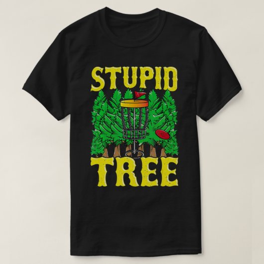 Stupid Tree Disc Golf Idea Funny Frisbee Golf Tee  Tシャツ (デザイン正面)