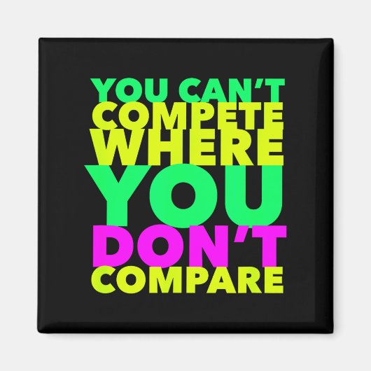 Style Conscious You Can't Compete Where You Don't  マグネット (正面)