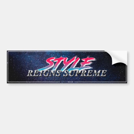 "Style Reigns Supreme" Slapsticker バンパーステッカー (正面)
