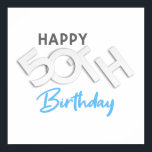 Stylish Happy 50th Birthday Typography ポスター<br><div class="desc">Stylish design fitting for old people who have their 50th birthday. It can also be given as a Birthday gift to your best friend,  relative,  father or mother who have turned 50 years old. Colors used are Pure White,  Grey and Cyan blue.</div>