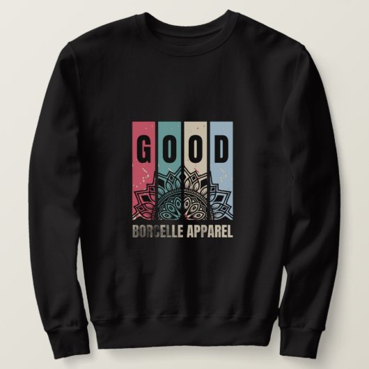 Stylish Men Sweatshirt Good Quote Graphic Apparel スウェットシャツ (デザイン正面)